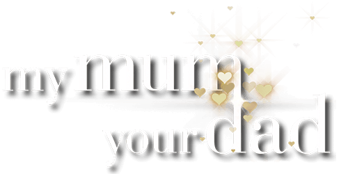 My Mum, Your Dad UK